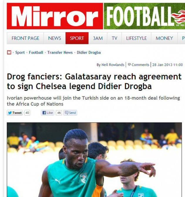 Mirror Galatasaray, Chelsea efsanesi Drogba ile anlaşmaya vardı. Eski Chelseali oyuncu Shanghai Shenhua'dan Galatasaray'a transfer oldu ve 18 aylık sözleşmeyi imzaladı. Fildişili oyuncu Afrika Uluslar Kupası'ndan sonra yeni takımına katılacak.