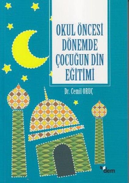 <p><strong>OKULÖNCESİ DÖNEMDE ÇOCUĞUN DİN EĞİTİMİ</strong></p>
