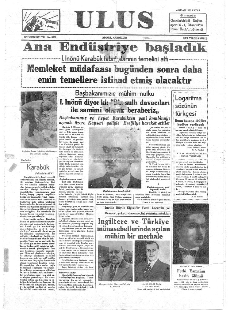 <p>Türkiye'de, "Siyasi ve askeri zaferler ne kadar büyük olursa olsun, ekonomik zaferlerle donatılmadıkça verimli sonuç alınamaz." diyen Gazi Mustafa Kemal Atatürk önderliğinde, 1930'lu yıllarda demir ve çelik fabrikalarının kurulması için çalışma başlatıldı. </p>
<p> </p>