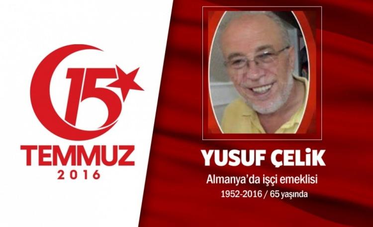 <p>En son görüntüleri mücadele ettiği tankın üstünde çekildi, şehit düştü.</p>
<p>65 yaşındaki Yusuf Çelik, Almanya'dan emekli bir işçiydi. Tatilini Türkiye'de geçiriyordu.</p>
<p>Halk direnişine katılırken hiç tereddüt etmedi, telefonunu ve cüzdanını bile yanına almadı. 15 Temmuz gecesi Cumhurbaşkanı Erdoğan'ın çağrısıyla sokağa indi. Ankara sokaklarındaki darbeci hainlerle çatıştı.</p>
<p>Şehidin oğlu, babasının televizyonda yayınlanan 15 Temmuz klibinde görünce gözyaşlarını tutamamış, "Babam görüntüde, tankın üstündeydi. Darbeci bir askeri tanktan çıkarmaya çalışıyordu." dedi.</p>
<p>Genelkurmay Başkanlığı önündeki kavşakta hainlerin saldırısı sonucu yaralandı, kaldırıldığı hastanede şehit düştü. Hastanedeki görevlilere, ismini ve memleketini ancak söyleyebilmiş. Şehit eşi, "Eşimin cenazesini çok zor bulduk." açıklamasını yaptı. Şehit Yusuf Çelik, Aksaray'da son yolculuğuna uğurlandı.</p>