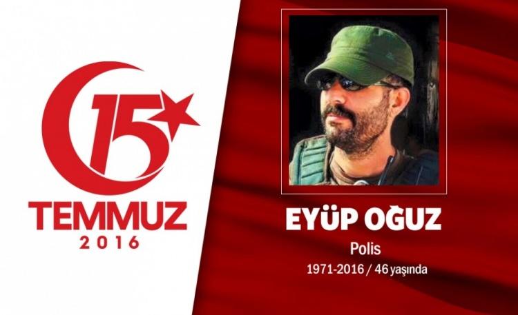 <p>45 yaşındaki Eyyüp Oğuz, özel harekat polisiydi. Yıllar önce şehit edilen Diyarbakır Emniyet Müdürü Ali Gaffar Okkan'ın da koruma polisliğini yapmıştı. Birçok çatışma bölgesine gönüllü giden Eyyüp Oğuz 3 gün önce Nusaybin'de katıldığı operasyonlardan dönmüş, yeni görev yerini bekliyordu. 15 Temmuz gecesi hain darbecilerin ilk olarak hedef aldığı Ankara Gölbaşı Özel Harekat Daire Başkanlığı'nda görev yapıyordu. Eyyüp Oğuz darbeciler tarafından yapılan saldırı sonucunda şehadet şerbetini içti. Ardında Ataman ve Arda isimli iki oğul bıraktı. Elazığ'da vatan toprağına emanet edildi.</p>