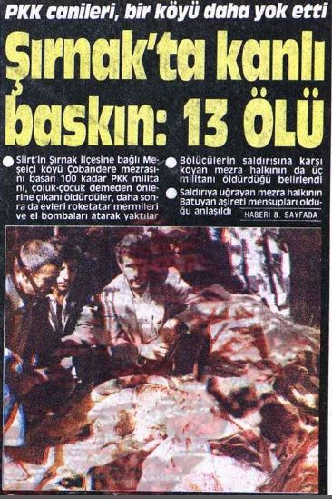 <p><strong>10 EKİM</strong></p>
<p>Şırnak'ın Çobandere mezrasına baskın yapan teröristler, birçoğu yaşlı, kadın ve kundaktaki bebek olmak üzere 13 kişiyi katletti</p>
