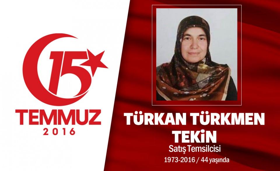 <p>43 yaşındaki Türkmen Tekin, İstanbul Esenler'de oturuyordu. 15 Temmuz gecesi, Cumhurbaşkanı Erdoğan'ın çağrısı sonrası Atatürk Havalimanı'nın darbeci işgali altında olduğunu duyunca ailesiyle birlikte harekete geçti. Türkmen Tekin, Esenler Dörtyol'da darbecilerin ele geçirdiği tankın ezmesi sonucu eşi ve çocuklarının önünde şehit oldu. Şehidin oğlu, “Biz bu davadayız, annem de bu davadaydı, ben de bu davadayım. Kimse ağlamasın, üzülmesin, dik dursun. Onların kuvveti silah, </p>

<p> </p>
