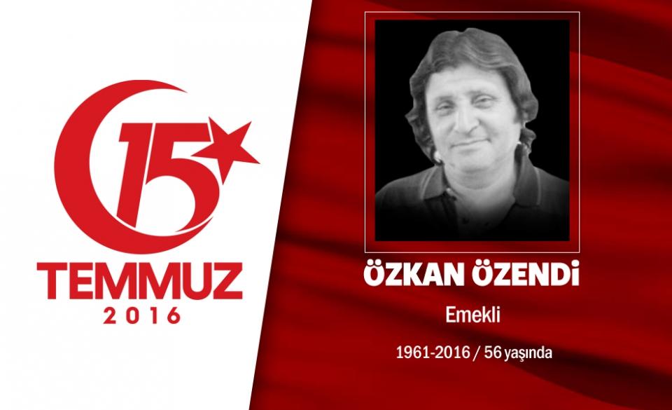 <p>1961 doğumlu Özkan Özendi, kamudan emekliydi. Özkan Özendi, evli ve 6 çocuk babasıydı. Sadece 3 ay önce ilk torununu kucağına aldı. 15 Temmuz gecesi hain darbecilerin şehit ettiği ilk sivillerden biri oldu. Genelkurmay Başkanlığı önündeki darbecilerin açtığı ateş sonrası şehadet şerbetini içti. şehit olduğunda elinde Türk bayrağı vardı.Şehit Özkan Özendi, Ankara'nın Yenimahalle ilçesi Karşıyaka Mezarlığında son yolculuğuna uğurlandı. </p>

<p> </p>
