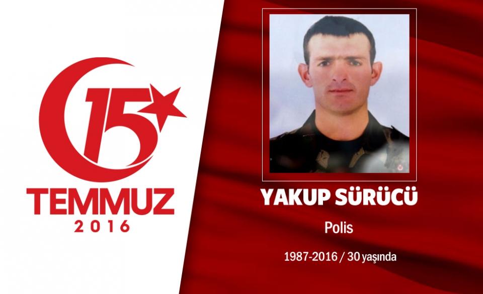 <p>29 yaşında Yakup Sürücü, Gölbaşı Özel Harekat Daire Başkanlığı’nda çalışıyordu. 6 yıllık polis olan şehit Yakup Sürücü, evli ve 1 çocuk babasıydı. 15 Temmuz gecesi hain darbecilerin gasp ettiği savaş</p>

<p>uçaklarıyla Gölbaşı Özel Harekat Daire Başkanlığı’na yaptığı saldırıda şehit düştü. Şehidin babası,</p>

<p>cenaze töreninde, "Ağlamayın. Oğlumu Vatana kurban ettim. Vatan sağ olsun" dedi. Şehit polis Yakup</p>

<p>Sürücü, memleketi Erzurum merkez Narmanlı Camisi'nde düzenlenen cenaze töreni sonrası Pasinler</p>

<p>ilçesinde son yolculuğuna uğurlandı.</p>
