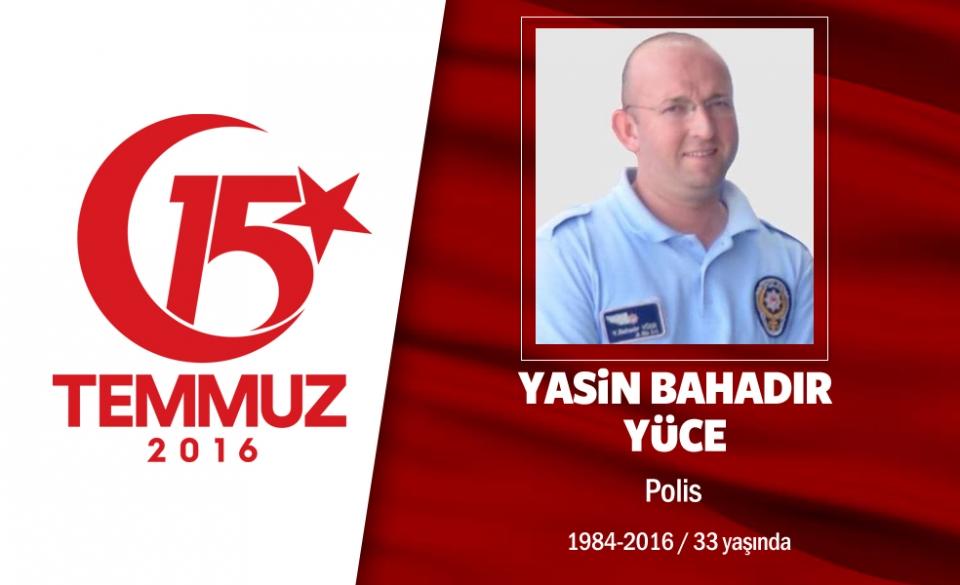 <p>Bir ay sonra eşi doğum yapacak, oğlunu kollarının arasına alacaktı. Ankara'da şehit düştü. 32yaşındaki Yasin Bahadır Yüce, Ankara Gölbaşı’nda Havacılık Daire Başkanlığı'nda görevli bir polisti.</p>

<p>Eşiyle erkek çocuk bekliyorlar, hatta çocuğunun adını bile belirlemişlerdi. Hain darbecilerin ele</p>

<p>geçirdiği savaş uçaklarıyla Gölbaşı Havacılık Daire Başkanlığı'nı bombalaması sonrası şehit düştü. Yasin</p>

<p>Bahadır şehit oldu, yeni Yasin Bahadır dünyaya geldi. Eşi ve ailesinin 20 Ağustos'ta dünyaya gelen</p>

<p>oğlunun adını Yasin Bahadır koydular. Şehidin adı oğlunda yaşayacak. Şehit Yasin Bahadır Yüce,</p>

<p>Ankara'da son yolculuğuna uğurlandı. </p>
