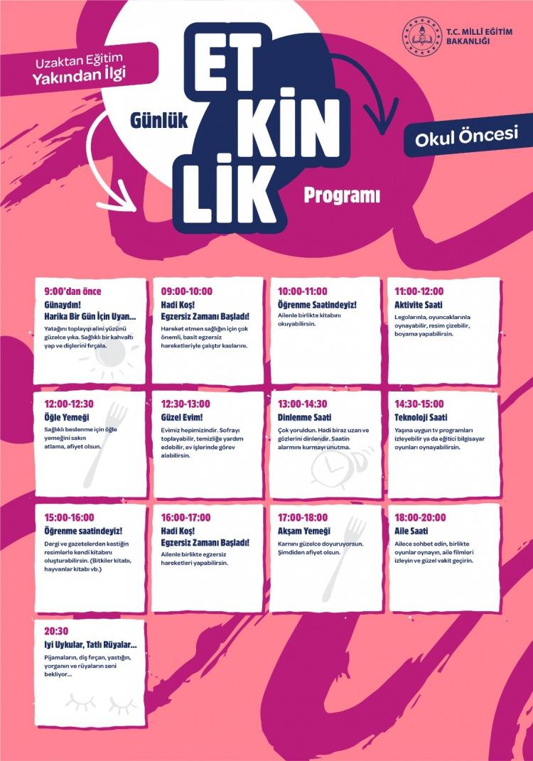 <p>“Uzaktan Eğitim, Yakından İlgi” kılavuzunun yanında “Öğrenirken Eğlenelim, Eğlenirken Öğrenelim” sloganıyla üretilmiş her yaş grubuna yönelik etkinlik tavsiyelerinin “günlük program” şeklinde yer aldığı ve 100 etkinliğin listelendiği 23 poster bulunuyor.</p>
<p> </p>