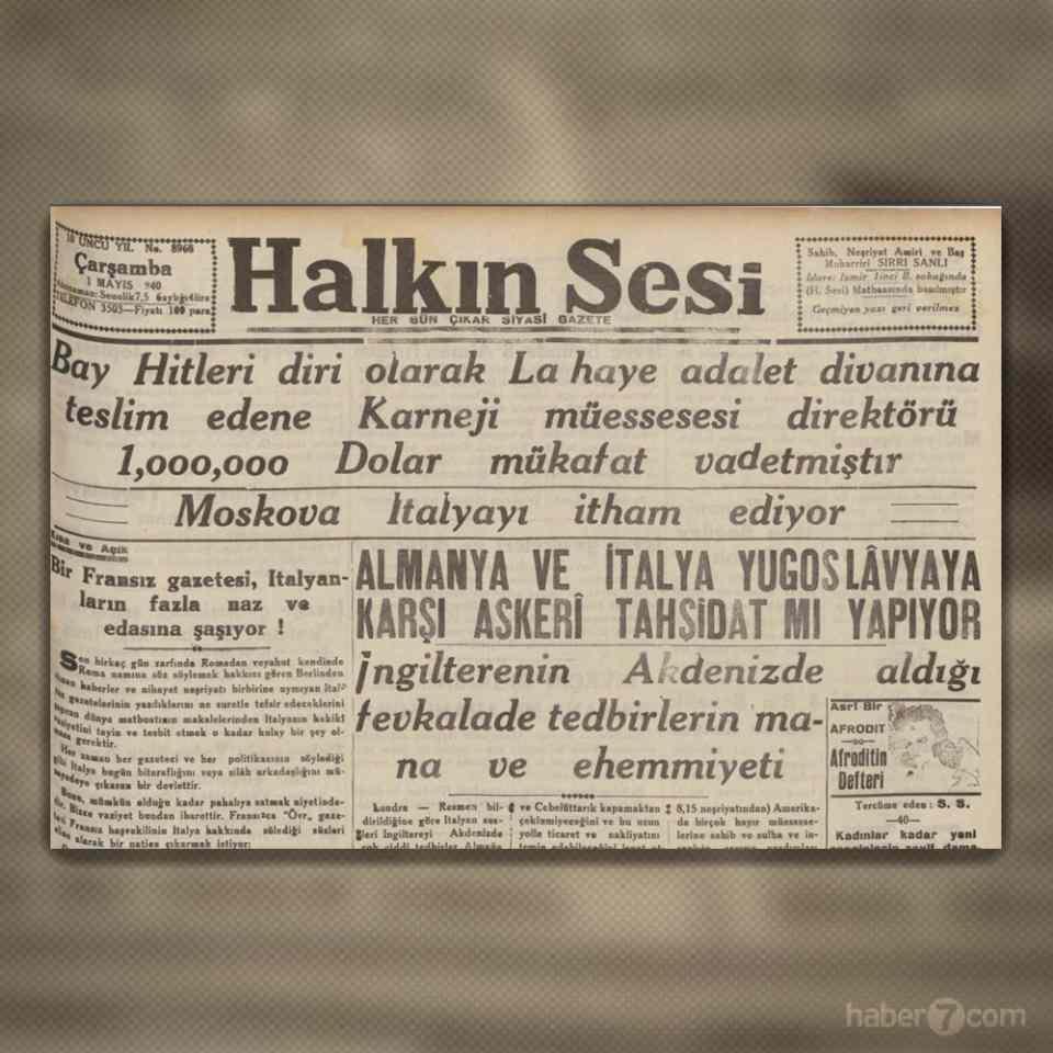 <p>19- Halkın Sesi gazetesinin 1 Mayıs 1940 tarihli manşetinde Hitler’i canlı getirene 1 milyon dolar verileceği yazıyor.</p>
