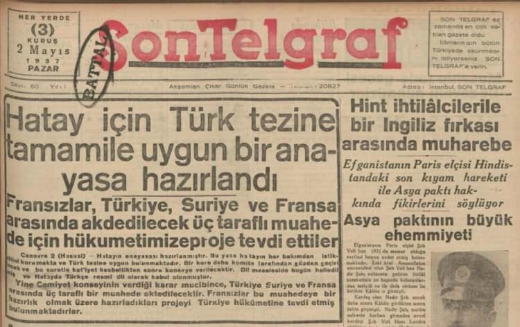 <p>2 Mayıs 1937’deki Son Telgraf’ta ise Hatay’ın Türkiye’ye katılması öncesi önemli bir gelişme yer almış.</p>

