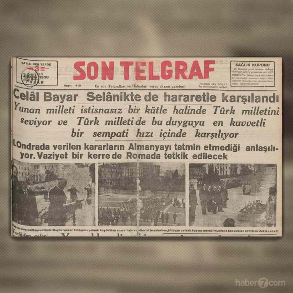 <p>25- Son Telgraf gazetesi, 1 Mayıs 1938’te Celal Bayar’ın Selanik ziyaretine geniş yer ayırmış. </p>
