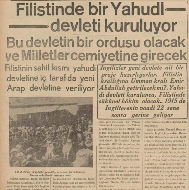 <p>İngilizler devrede… 1915’teki plandan 22 yıl sonra İngilizlerin Filistin’de bir Yahudi devleti kuracağı yazılmış. Maalesef 2. Dünya Savaşı sonrası bu plan gerçekleşecek.</p>