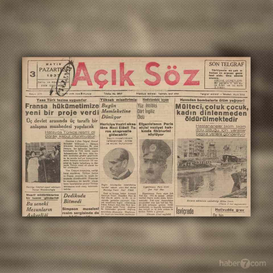 <p>6-<span style="white-space:pre"> </span>3 Mayıs 1937 tarihli Açık Söz gazetesinde General Franko’nun İspanya’da yaptığı katliam ve Hatay’da Türkçe’nin resmi dil olarak kabul edilişi haberleri ön plana çıkıyor.</p>
