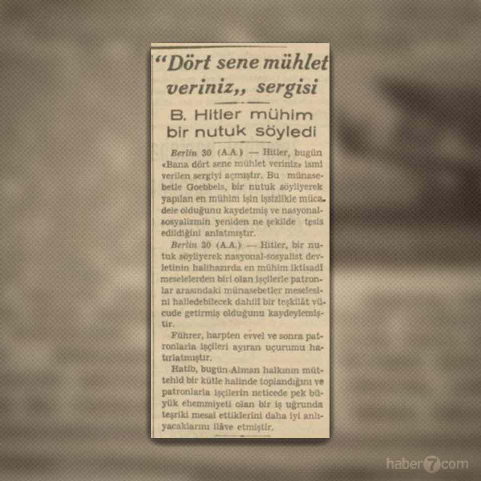 <p>7- İç sayfalarda ise bir Hitler haberi daha. Hitler, Almanya’yı refaha çıkarmak için halkından 4 yıl süre istiyor. Dört yıl sonra ise Hitler, tüm dünyanın refahını kaçırmış olacak.</p>
