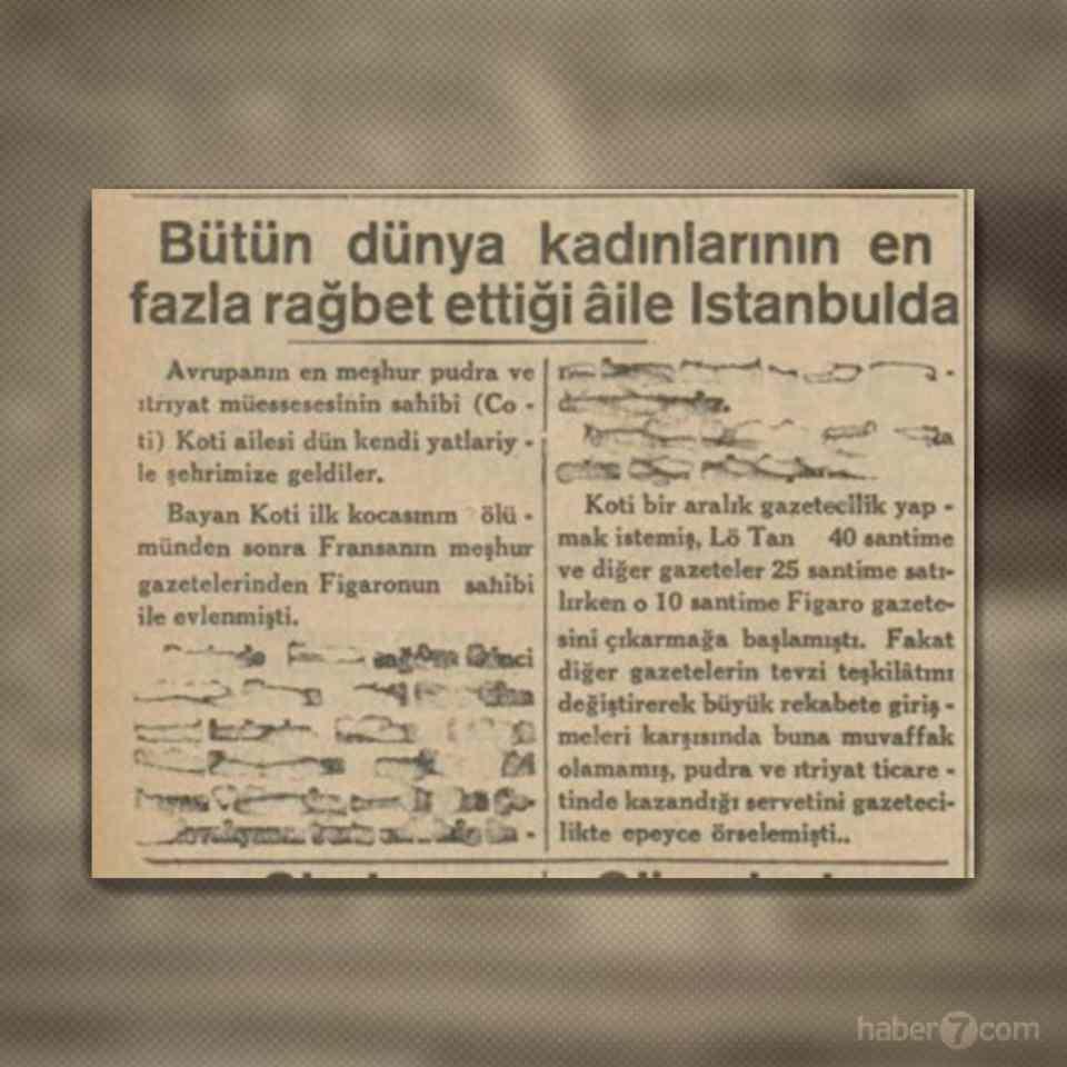 <p>17- 1935 yılından bir magazin haberi… Dünya kadınlarının en çok tercih ettiği kozmetik markasının sahibi olan Koti ailesi yatlarıyla İstanbul’a gelmiş.</p>
