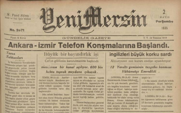 <p>Tarih 2 Mayıs 1935… Yeni Mersin gazetesinin manşeti dönem hakkında büyük bir bilgi veriyor. Ankara-İzmir telefon görüşmeleri başladı.</p>
