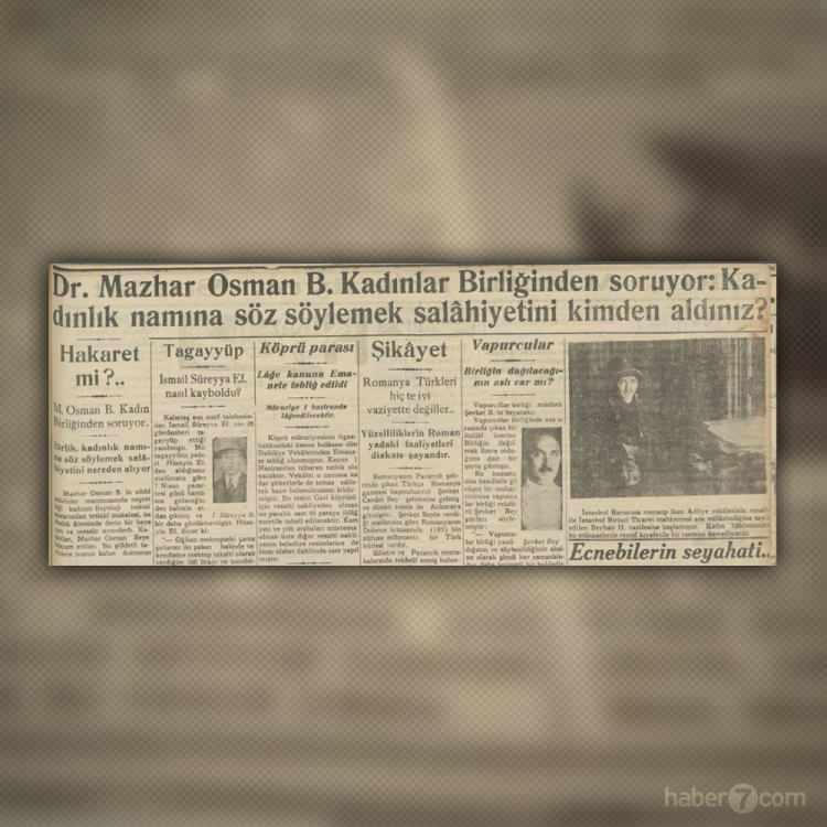 <p>Ünlü doktor Mazhar Osman adeta o dönemin feministlerine isyan etmiş. Kadınlar Birliği’ne karşı çıkarak “Tüm kadınların namına konuşma hakkını kimden aldınız” diyerek meydan okuyor. Bugün olsa kesin sosyal medyada linç edilirdi.</p>
