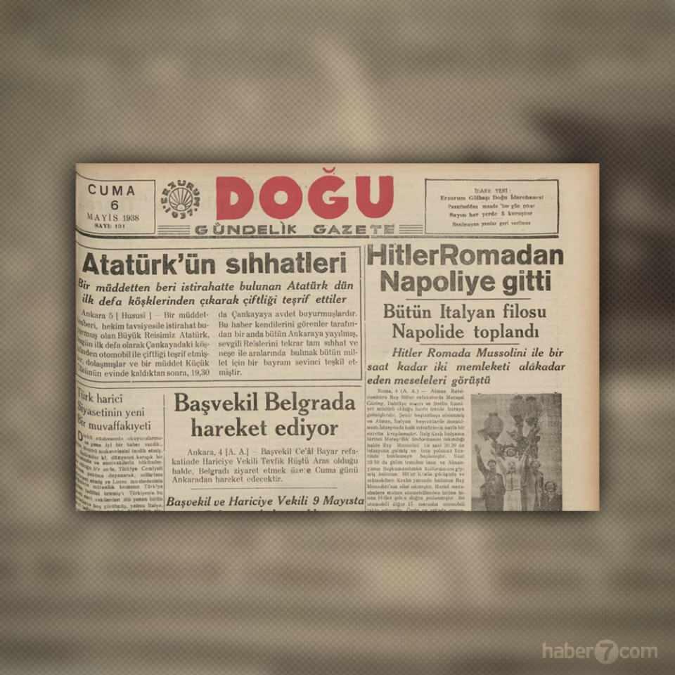 <p>Mayıs 1938 Doğu gazetesindeyiz. Atatürk’ün sağlık durumu manşete taşınmış. Bir müddettir istirahatte bulunan Atatürk’ün köşkten çıkarak çiftliğe gittiği ve sonra Çankaya’ya döndüğü yazıyor.</p>
