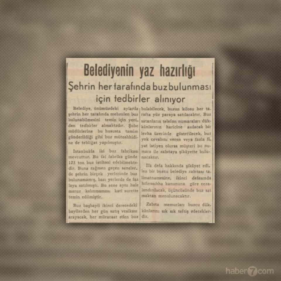 <p>4- Sene 39, yaz aylarının en büyük ihtiyacı ise buz. İstanbul belediyesi de yaz boyunca şehrin her tarafında buz bulunması için bahardan tedbirini almış.</p>
