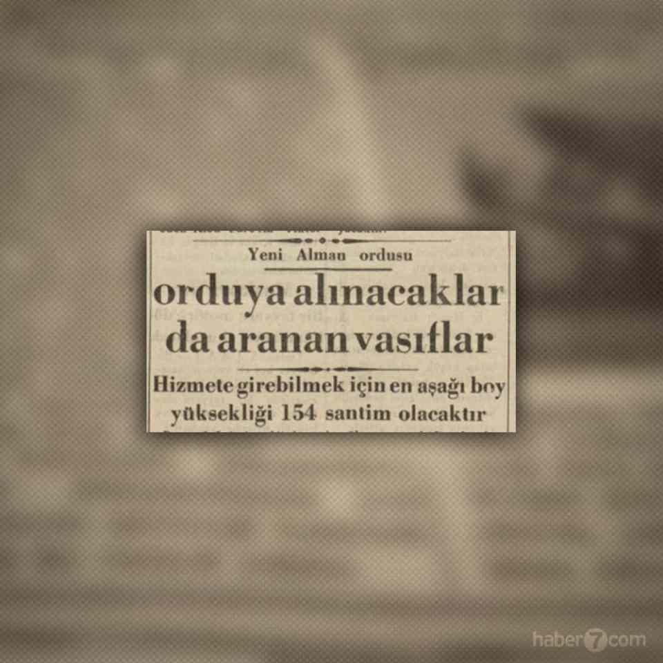 <p>Diğer bir habere göre Almanya savaş hazırlıklarına çoktan başlamış. Orduya alımlarda boy sınırı 154 santime kadar indirilmiş. Hitler, eli silah tutan herkesi askere almayı kafasına koymuş belli ki…</p>
