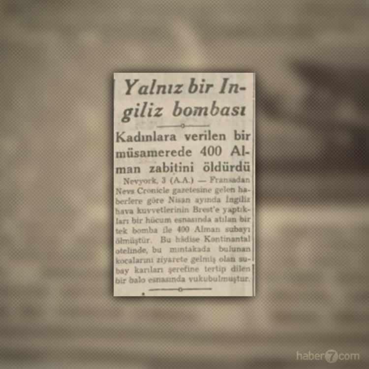 <p>İngiltere’nin Almanya’ya yaptığı bir bombardımanda bir bombanın 400 Alman zabitinin öldürdüğünden bahseden bir haber. Haberin detayında ise vurulan otelde subay eşlerini ziyarete gelen kadınların yer aldığı da yazıyor.</p>
