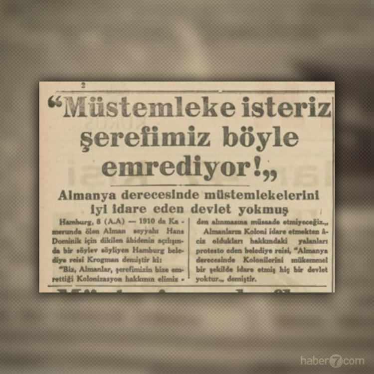 <p>Avrupa’nın Afrika ve Asya’daki sömürge ülkelerine bakışını açıklayan bir haber. İngiltere, Hollanda, Fransa, Belçika dünyanın dört bir yanındaki gariban ülkeleri silah zoruyla sömürüyor. Almanya ise “Şerefimizin bize emrettiği Kolonizasyon hakkının elimizden alınmasına müsaade etmeyeceğiz” diye isyan ediyor. Batılı ülkeler sömürgeciliği, kendilerine tanınan bir hak olarak görüyor.</p>
