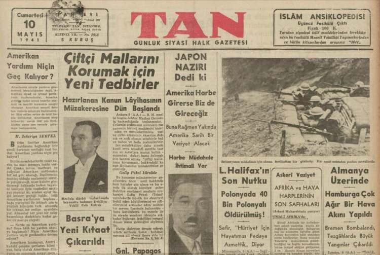 <p>TARİHİ DEĞİŞTİREN AÇIKLAMA</p>
<p>Tan gazetesinin 10 Mayıs 1941 tarihli ilk sayfasında bolca 2. Dünya Savaşı var. İlerleyen yıllarda çok yanlış olduğu tescillenecek olan bir kararın ilk adımını da bir haberde görüyoruz: Japon Nazırı dedi ki; ABD harbe girerse biz de gireceğiz.</p>