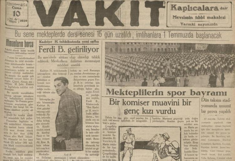 <p>OKULLAR 15 GÜN GEÇ KAPANACAK</p>

<p>Vakit gazetesinin 10 Mayıs 1929 tarihli sür manşetinde okulların 15 gün uzatıldığını duyuruyor.</p>
