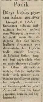 <p>PİYASALAR ALT ÜST OLDU</p>

<p>Geçtiğimiz günlerde nasıl petrol fiyatları bir anda dip yapınca dünya piyasaları alt üst oldu; bu haberden de anlıyoruz ki 1929’da petrolün yerinde buğday varmış. 1929, malum Büyük Buhran’ın yaşandığı yıl, Liverpool’da hububat fiyatları dip yapınca tüm dünya Arjantin ve Avustralya’da az hasat olur diye dua ediyor. Ancak dualar tutmuyor.</p>
