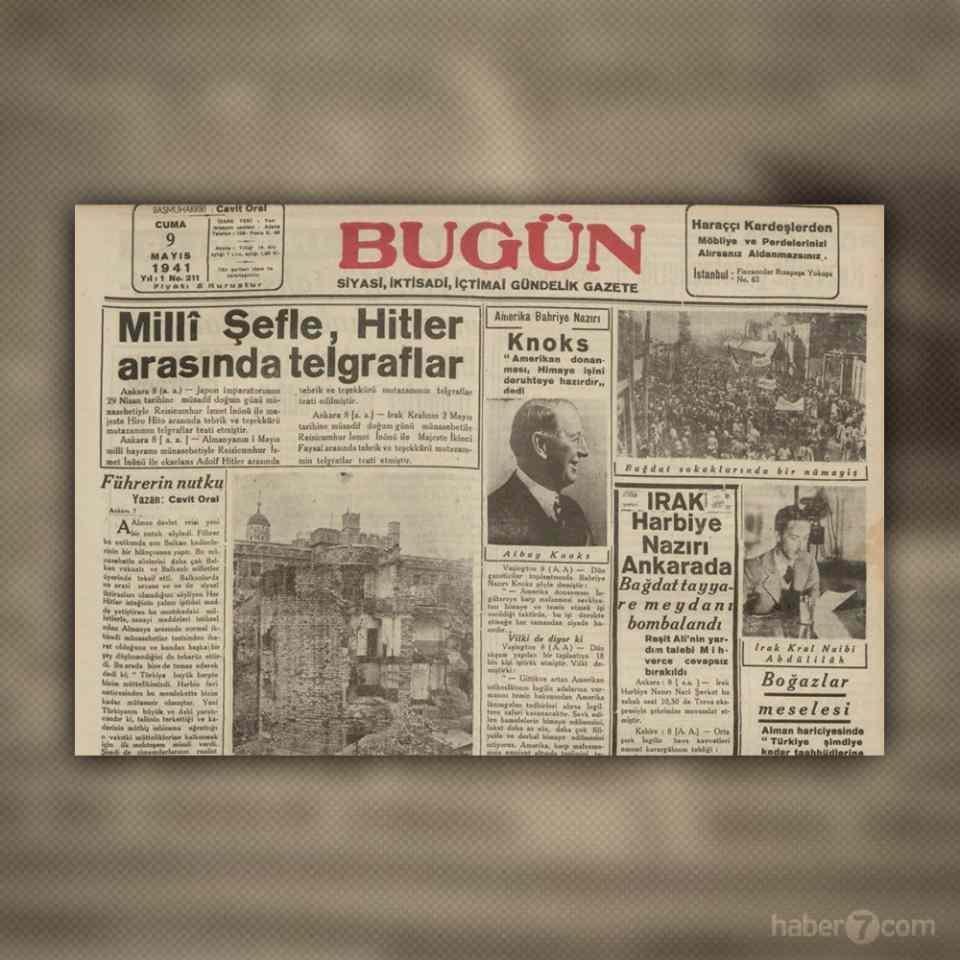 <p><strong>İNÖNÜ VE HİTLER ARASINDA TELGRAFLAR</strong></p>

<p>9 Mayıs 1941’in Bugün gazetesinde 2. Dünya Savaşı gelişmeleri yer alıyor. Bir de Milli Şef İnönü’nin Hitler ile telgraflaşması dikkat çekiyor.</p>
