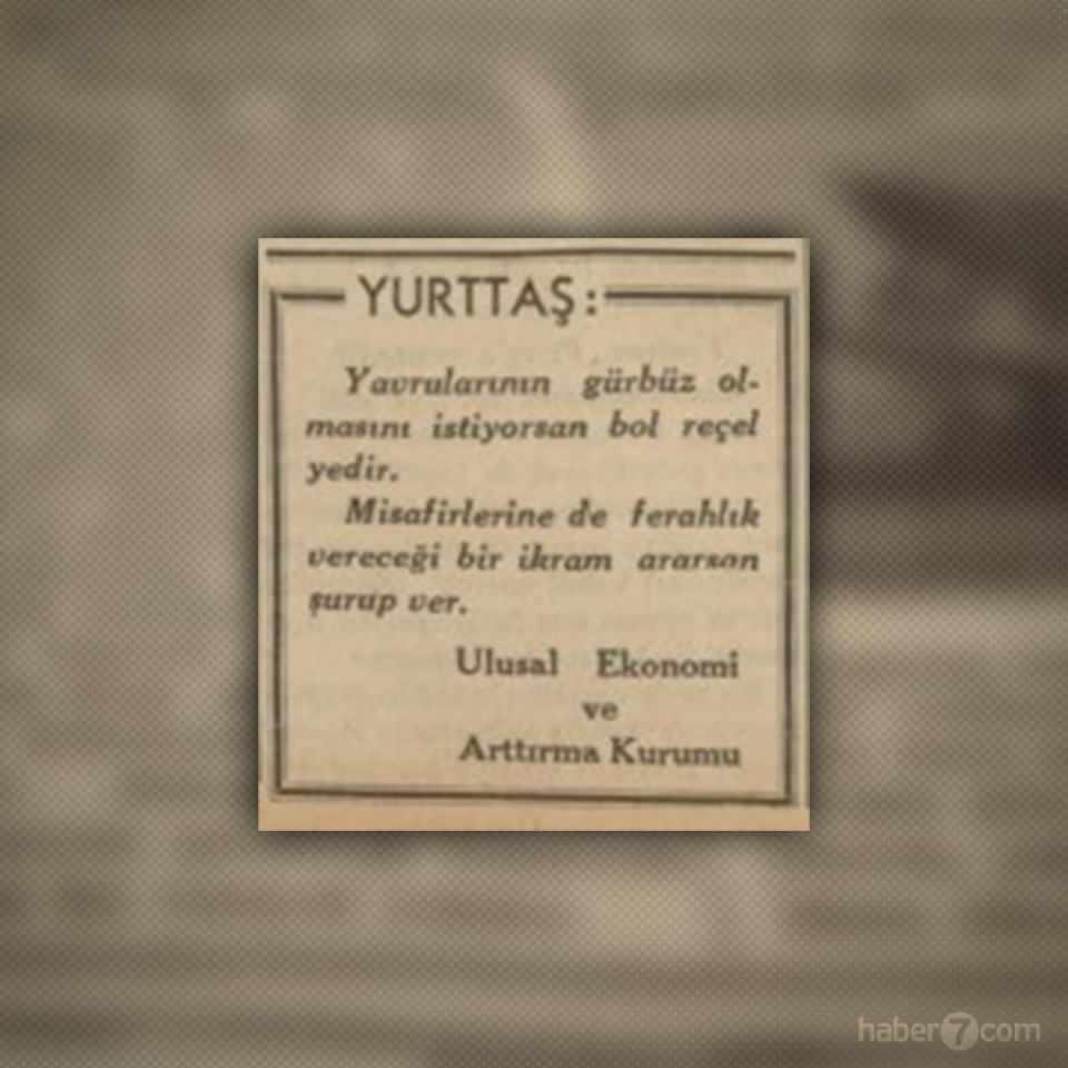 <p>Atatürk’ün emriyle Milli İktisat ve Tasarruf Cemiyeti olarak kurulan ve 1936’da adı Ulusal Ekonomi ve Arttırma Kurumu olarak değiştirilen müesses, halka tasarruf çağrısı yapıyor: Yavruların gürbüz olmasını istiyorsan bol reçel yedir.</p>
