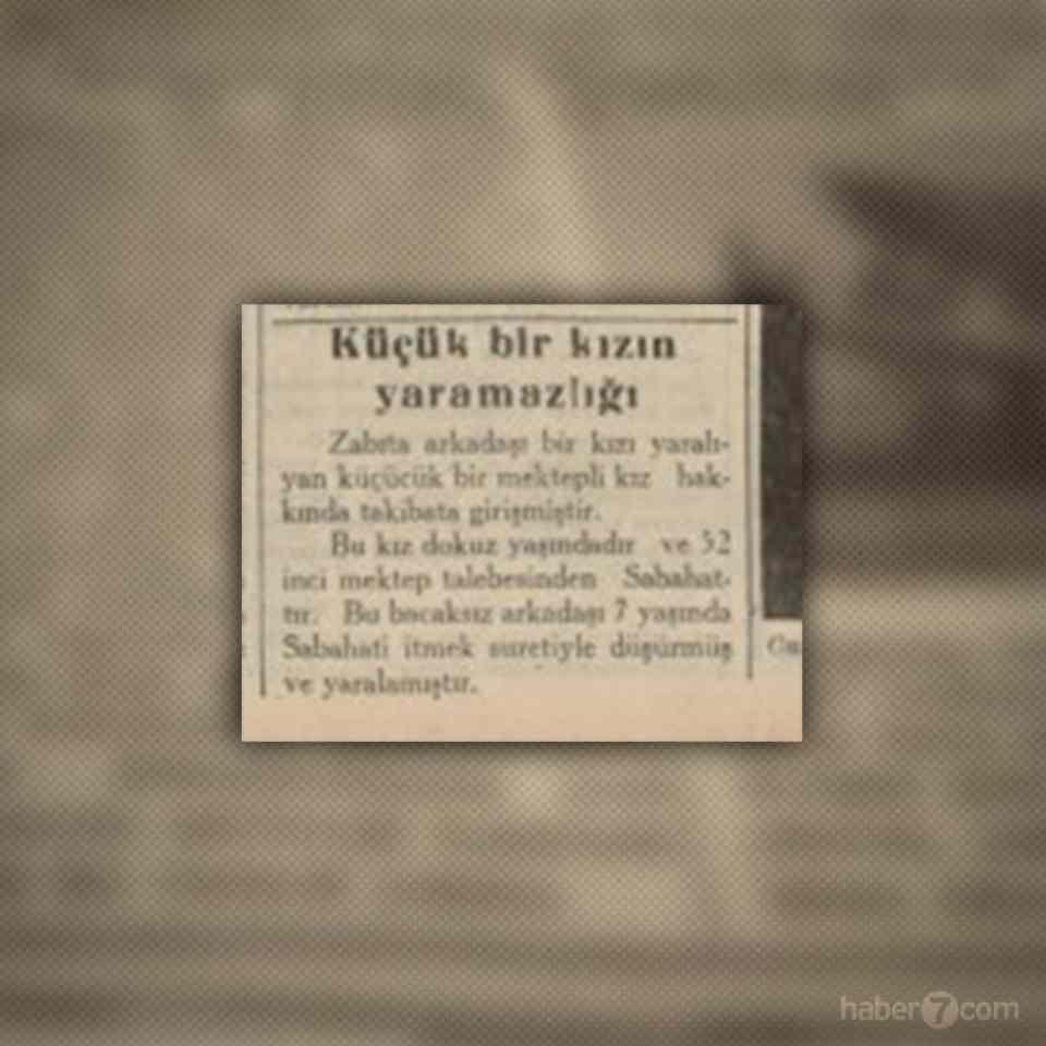 <p><strong>SABAHAT’A BAK SEN!</strong></p>

<p>Gazetenin iç sayfasına garip bir haber bulunuyor. Dokuz yaşında Sabahat isimli bir kız çocuğu, aynı okuldaki 7 yaşındaki bir başka kız çocuğunu iterek düşürmüş. İşin daha ilginç tarafı olay hakkında polis zabıt tutmuş.</p>
