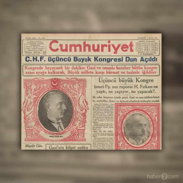 <p><strong>CHP’DE KONGRE HEYECANI</strong></p>

<p>11 Mayıs 1031’in Cumhuriyet gazetesindeyiz. İlk sayfa tamamen CHP’nin üçüncü büyük kongresine ayrılmış durumda. Atatürk ve İsmet İnönü’nün kongre konuşmalarının detaylarını görüyoruz.</p>
