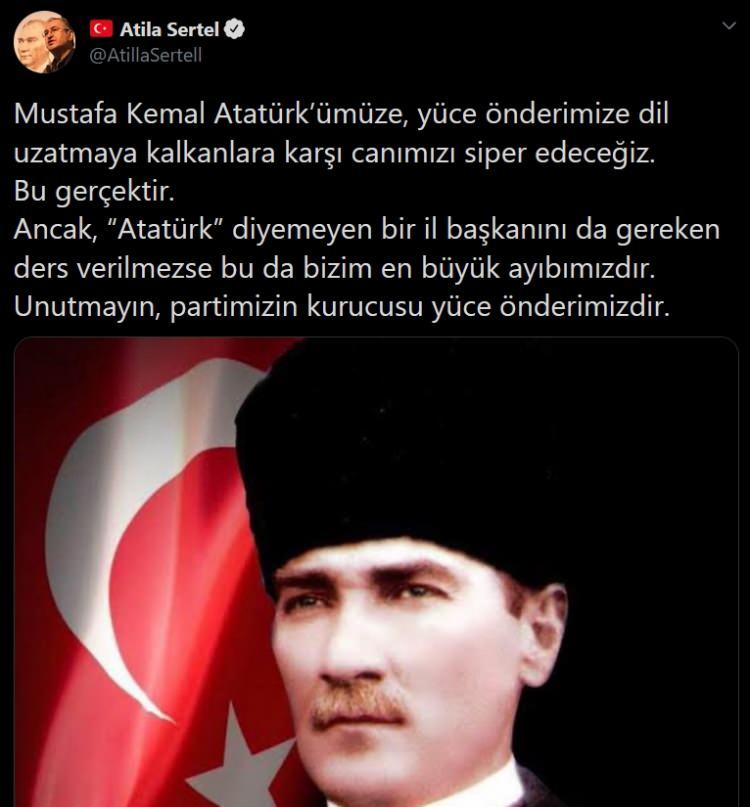 <p>CHP İzmir Milletvekili Atilla Sertel: Mustafa Kemal Atatürk’ümüze, yüce önderimize dil uzatmaya kalkanlara karşı canımızı siper edeceğiz.</p>

<p>Bu gerçektir.</p>

<p>Ancak, “Atatürk” diyemeyen bir il başkanını da gereken ders verilmezse bu da bizim en büyük ayıbımızdır.</p>

<p>Unutmayın, partimizin kurucusu yüce önderimizdir.</p>
