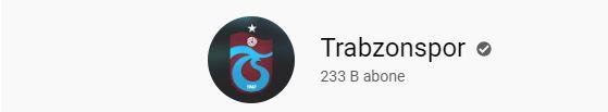 <p>Trabzonspor - Youtube - 233 bin</p>
