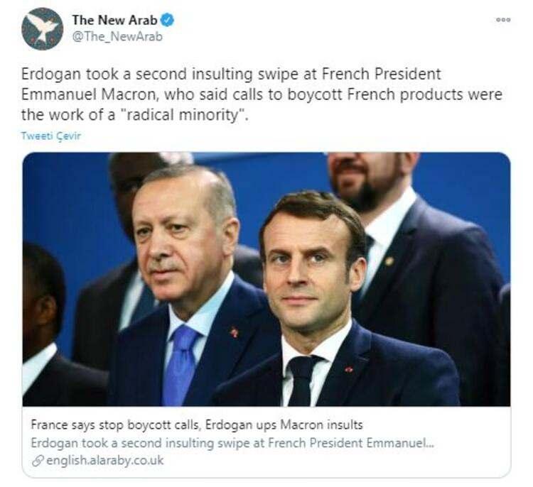 <p>Haber sitesi The New Arab ise "Erdoğan, Fransız ürünlerini boykot çağrılarının "radikal bir azınlığın" işi olduğunu söyleyen Fransa Cumhurbaşkanı Emmanuel Macron'a ikinci bir aşağılayıcı darbe vurdu." dedi.</p>
