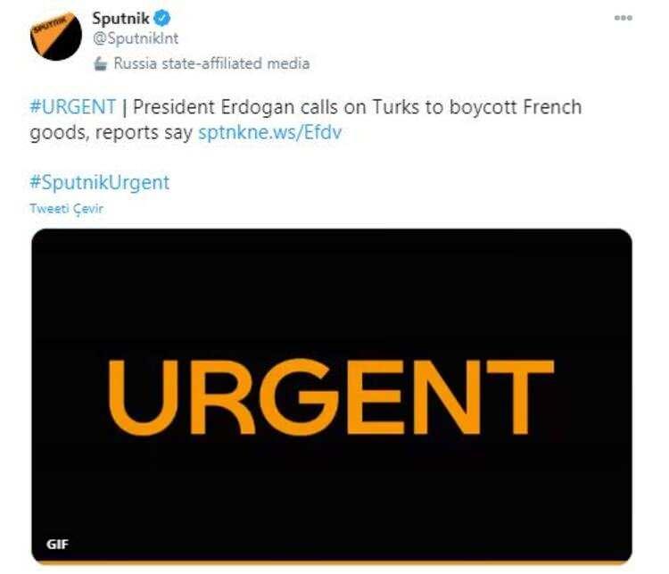 <p>Rus haber ajansı Sputnik ise, "Acil" koduyla duyurduğu haberde, "Cumhurbaşkanı Erdoğan, Türkleri Fransız mallarını boykot etmeye çağırdı" ifadelerini kullandı.</p>