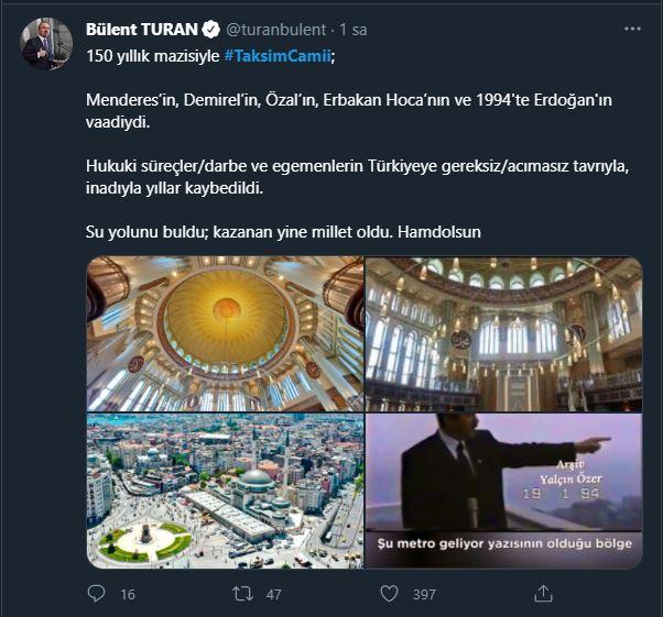 <p>AK Parti Grup Başkan Vekili Bülent Turan:</p>

<p>150 yıllık mazisiyle #TaksimCamii; Menderes’in, Demirel’in, Özal’ın, Erbakan Hoca’nın ve 1994'te Erdoğan'ın vaadiydi. Hukuki süreçler/darbe ve egemenlerin Türkiyeye gereksiz/acımasız tavrıyla, inadıyla yıllar kaybedildi. Su yolunu buldu; kazanan yine millet oldu. Hamdolsun</p>
