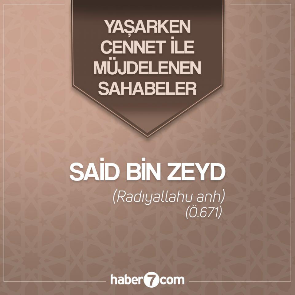 <p>Said bin Zeyd, 600 yılı civarında Mekke'de doğdu. Adî bin Kâ'b oğullarından olup soyu dedelerinden Kâ'b bin Lüey'de Hz. Peygamber'in soyu ile birleşir. Babası, İslam öncesi dönemde Hanîf dinine mensup olmakla bilinen Zeyd bin Amr bin Nüfeyl, annesi Huzâa kabilesinden Fâtıma bint Ba'ce'dir.<br />
<br />
Babasının putlara tapmadığı, müşriklerin kestiği hayvanların etinden yemediği, Cahiliye âdetlerine değer vermediği ve kız çocuklarının diri diri toprağa gömülmesine şiddetle karşı çıktığı göz önüne alınırsa Saîd'in aile ortamında bu inançları benimseyen bir kişi olarak yetiştiği söylenebilir. Kaynaklarda babasının ona Allah'ın birliğine iman etmesi konusunda telkinde bulunduğu zikredilir.</p>
