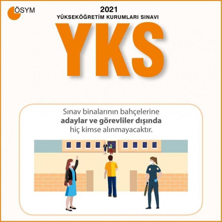 <p>"1 SAAT 15 DAKİKA ÖNCE SINAV BİNASINDA OLUNACAK"<br />
Ancak sınav görevlilerimiz maskelerini çıkartmayacak. Sınav saatinden en az 1 saat 15 dakika önce sınav binasında hazır olunuz. Sınava Giriş Belgesi ve fotoğraflı geçerli kimlik belgesi olmadan sınava giremeyeceğinizi unutmayınız.</p>
<p>Adaylar, sabah oturumlarında saat 10.00'dan sonra, öğleden sonra oturumunda ise saat 15.30'dan sonra sınav binalarına alınmayacak. Detaylı bilgi için http://osym.gov.tr sitemizden 2021-YKS Kılavuzu'nu dikkatlice okuyunuz. Sorularınız için 444 ÖSYM (6796) Çağrı Merkezimizi arayabilirsiniz.</p>