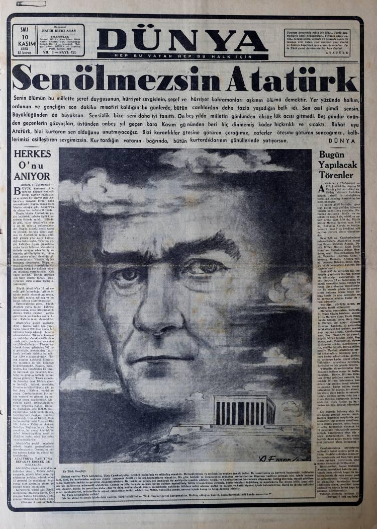 <div>Atatürk'ün ebediyete intikalini, Ulus Gazetesi, "Kurtarıcını ve En Büyük Evladını Kaybettin. Türk Milleti, Sen Sağol", Tan Gazetesi, "Babamızı Kaybettik", Cumhuriyet Gazetesi, "Atatürkümüzü Kaybettik", Kurun Gazetesi: "Atatürk Öldü. Türk Milleti Sen Sağol", Son Posta Gazetesi: "Türk Milleti Ulu Şefini, İnsanlık Büyük Evladını Kaybetti" manşetleriyle haberleştirdi.</div> <div> </div> 