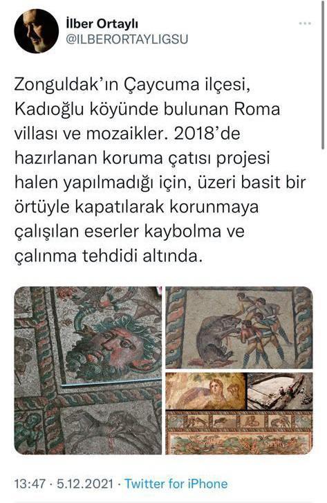 <p>Ortaylı, “Kazıların başlaması lazım”<br />
Tarih profesörü İlber Ortaylı ise Çaycuma mozaiklerine değinerek, “<strong>Zonguldak</strong>’ın Çaycuma ilçesinde, Roma villası ve mozaikler bulundu. Nihayet Zeugma mozaikleriyle yarışacak bir mozaik bahçesi daha bulunmuş. Konular hep aynı; mitoloji. Bütün bunların bir an evvel envanterinin tespiti, korunması ve kaçakçıların tahripkâr kazılarından evvel ilmi kazıların başlaması lazım. </p>