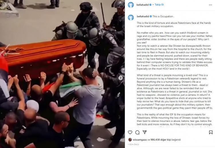 <p><strong>İsrail askerleri tarafından öldürülen gazeteci Shireen Abu Akleh'in cenaze görüntülerini ardı sıra paylaşarak bu katliamda Batılı devletlerinde eli olduğunu yazdı. Sessiz olan herkesin suç ortağı olduğunu yazan Hadid'in bazı gönderileri Instagram tarafından kısıtlansada ünlü yıldız yeniden paylaşımlar yapmaya devam etti. </strong></p>
