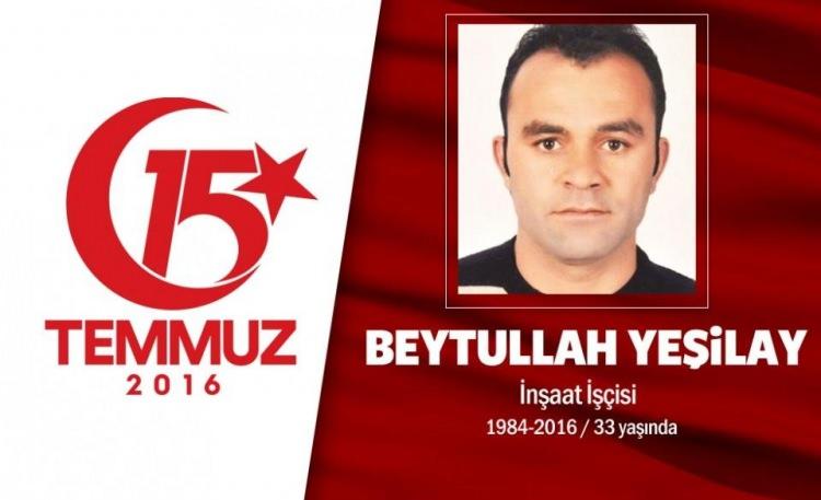 <p>28 yaşındaki Beytullah Yeşilay, inşaat işçisiydi. 1 yıl önce evlenmişti. Eşine ‘Vatan olmazsa biz de olmayız’ derdi. 15 Temmuz gecesi Cumhurbaşkanı Erdoğan'ın çağrısı üzerine sokağa çıktı, kardeşi ve arkadaşlarıyla direnişe geçti. Önce grup olarak Ankara Numune hastanesi önündeki darbeci tankını etkisiz hale getirdiler. Ardından Başkent Ankara'da darbeci işgali altındaki Genelkurmay Başkanlığı'na gittiler. Beytullah Yeşil, hain darbecilerin açtığı ateş sonucu şehit düştü, kardeşi de gazi oldu. Şehit babası, "Ben de hazırım, vatan için canımız feda" diyor. Beytullah Yeşil, memleketi Yozgat'ta gözyaşlarıyla son yolculuğuna uğurlandı. Şehit Beytullah Yeşilay'dan geriye eşi ve 4 aylık kızı Miray kaldı. </p>
<p> </p>