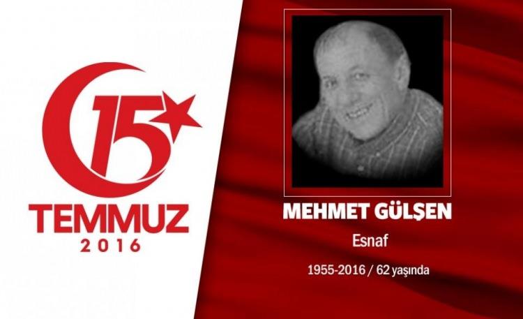 <p>61 yaşındaki Mehmet Gülşen, Ankara'da esnaflık yapıyordu. Evli ve iki çocuk babasıydı. Gençlere, "Siz şimdilik gelmeyin, biz şehit olmaya gidiyoruz" diyerek karşı çıktı. 15 Temmuz gecesi Cumhurbaşkanı Erdoğan'ın çağrısıyla kardeşi ve eniştesiyle birlikte sokağa çıktı. Gece boyunca Cumhurbaşkanlığı Külliyesi'ni hain darbecilerden korudu. Sabah saatlerinde hain darbecilerin ele geçirdiği savaş uçağından atılan bomba sonucu kardeşi ve eniştesiyle şehit oldu. 3 demokrasi kahramanı birlikte, Ankara Kızılcahamam'da son yolculuğuna uğurlandı. </p>
<p> </p>