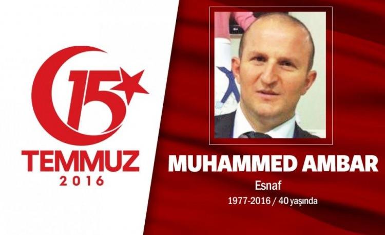 <p>40 yaşındaki Rizeli Muhammed Ambar, istanbul’da yaşıyordu. Darbe girişiminden bir hafta önce kardeşine, 'ben şehit olacağım' demişti. 15 Temmuz gecesi hain darbecilerin, köprüyü kapattıkları haberi sonrası sokaklara çıktı, ihanetin önüne geçmek istedi. Ancak Boğaziçi Köprüsü’nde darbecilerin açtığı ateş sonrası şehit düştü. 2,5 yaşındaki kızının ismini, Mısır'daki darbede şehit olan Esma’dan esinlenerek koymuştu. istanbul’da son yolculuğuna uğurlanan şehit Muhammed Ambar, arkasında gözü yaşlı bir eş ve iki çocuk bıraktı.  </p>

<p> </p>
