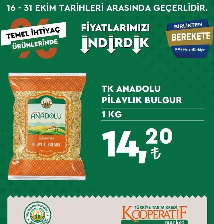 <p>TK Anadolu pilavlık bulgur<br /> <br /> 1 KG - 14,20 TL</p> 