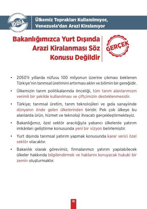 <p><strong>İDDİA:</strong> Ülkemiz Toprakları Kullanılmıyor, Venezuela'dan Arazi Kiralanıyor</p>

<p><strong>GERÇEK:</strong> Bakanlığımızca Yurt Dışında Arazi Kiralanması Söz Konusu Değildir</p>
