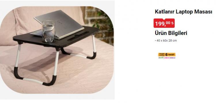 <p>Katlanır Laptop Masası 199 TL</p>

<p>Starcom Hareketli Süslü Mumluk 79 TL</p>

<p>Nordica Kazak Tüy Toplama Aleti 89 TL</p>

<p>Chef's Pro Kapaklı Kavurma Sacı 169 TL</p>
