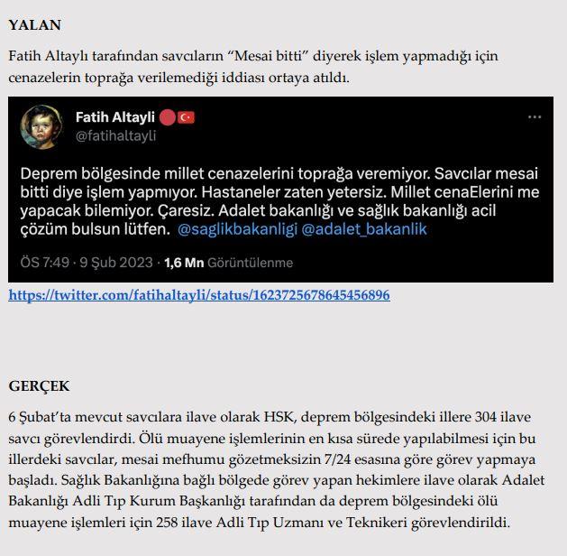 <p><strong>Deprem bölgesinde millet cenazelerini toprağa veremiyor, savcılar mesai bitti diye işlem yapmıyor.</strong></p>

<p><strong>GERÇEK</strong> 6 Şubat’ta mevcut savcılara ilave olarak HSK, deprem bölgesindeki illere 304 ilave savcı görevlendirdi. Ölü muayene işlemlerinin en kısa sürede yapılabilmesi için bu<br />
illerdeki savcılar, mesai mefhumu gözetmeksizin 7/24 esasına göre görev yapmaya başladı. Sağlık Bakanlığına bağlı bölgede görev yapan hekimlere ilave olarak Adalet Bakanlığı Adli Tıp Kurum Başkanlığı tarafından da deprem bölgesindeki ölü muayene işlemleri için 258 ilave Adli Tıp Uzmanı ve Teknikeri görevlendirildi.</p>
