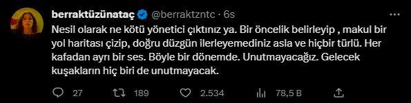 <p><strong>BERRAK TÜZÜNATAÇ</strong></p>

<p>"Nesil olarak ne kötü yönetii çıktınız ya. Bir öncelik belirleyip, makul bir yol haritası çizip, doğru düzgün ilerleyemediniz asla ve hiçbir türlü. Her kafadan ayrı bir ses. Böyle bir dönemde. Unutmayacağız. Gelecek kuşakların hiç biri de unutmayacak."</p>
